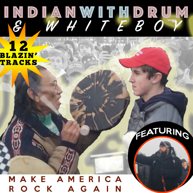 Make America Rock Again - Indian with Drum & Whiteboy, Capitol Records